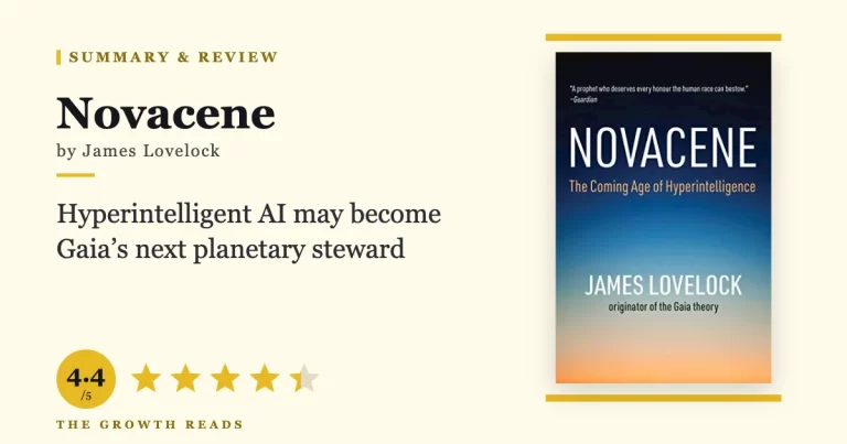 Novacene Summary & Review: Why AI Might Save Earth, Not Destroy It