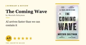 The Coming Wave Summary & Review: AI’s Containment Problem Has No Easy Answer