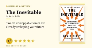 The Inevitable Summary & Review: 12 Forces Reshaping Our Future