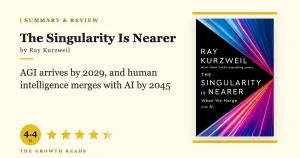 The Singularity Is Nearer Summary & Review: Kurzweil’s Case for 2029 and 2045