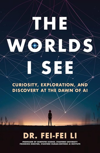 The Worlds I See by Fei-Fei Li — book cover