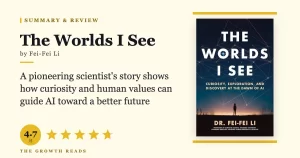 The Worlds I See Summary & Review: A Scientist’s Case for Human-Centered AI