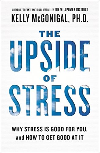 The Upside of Stress by Kelly McGonigal book cover