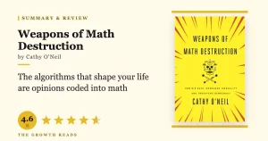 Weapons of Math Destruction Summary & Review: How Algorithms Quietly Punish the Poor