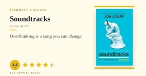 Soundtracks Summary & Review: Change the Song That Runs You