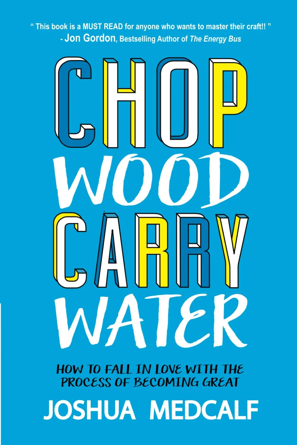 Chop Wood Carry Water by Joshua Medcalf book cover
