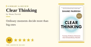Clear Thinking Summary & Review: Win the Ordinary Moment