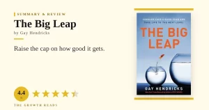 The Big Leap Summary & Review: Raise the Cap on How Good It Gets