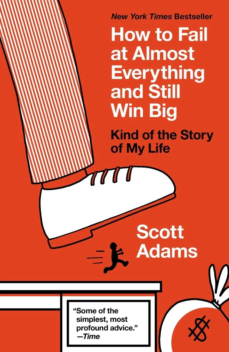 How to Fail at Almost Everything and Still Win Big by Scott Adams book cover