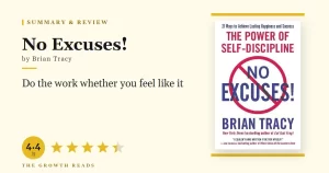 No Excuses! Summary & Review: Do It Whether You Feel Like It