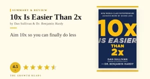 10x Is Easier Than 2x Summary & Review: Drop the 80% That Keeps You Busy