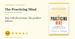 The Practicing Mind Summary & Review: Stay With the Process