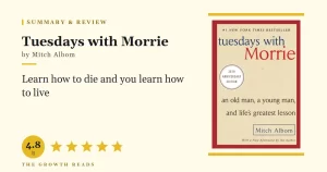 Tuesdays with Morrie Summary & Review: How to Live Before You Die