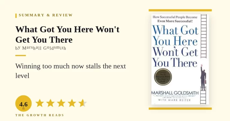 What Got You Here Won’t Get You There Summary & Review: Stop the Habits That Stall Success