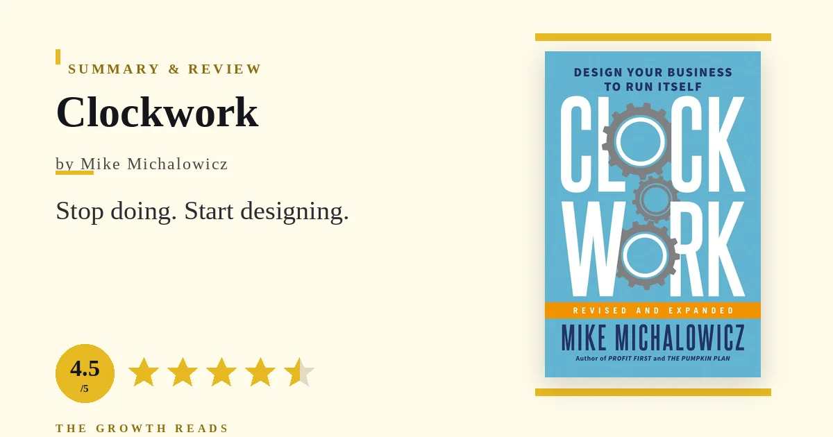 Clockwork Summary & Review: Design a Business That Runs Without You