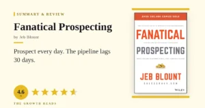 Fanatical Prospecting Summary & Review: Prospect Today, Eat in 30 Days