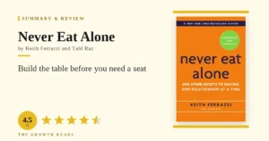 Never Eat Alone Summary & Review: Build the Table First