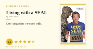 Living with a SEAL Summary & Review: Stop Negotiating the Extra Mile