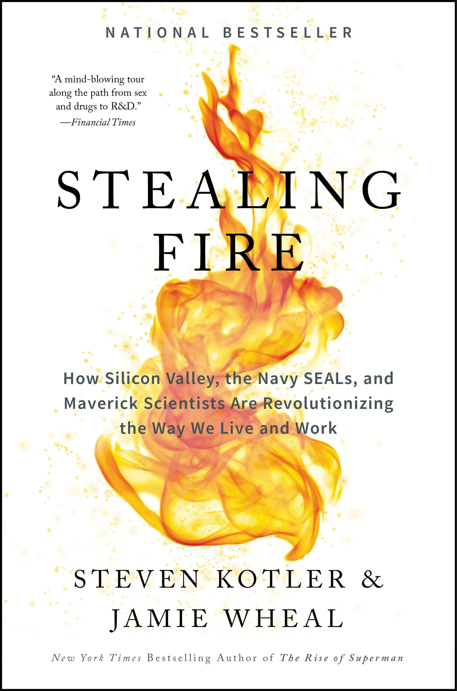 Stealing Fire by Steven Kotler and Jamie Wheal book cover