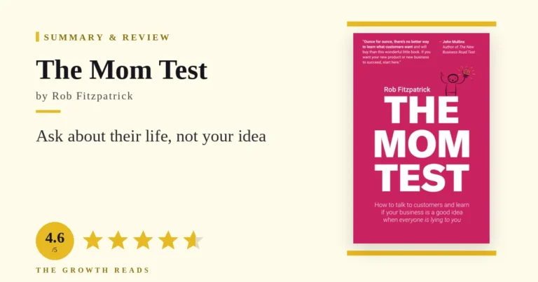 The Mom Test Summary & Review: Ask About Their Life, Not Your Idea
